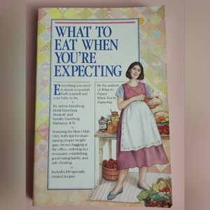 What To Eat When You're Expecting, Einsberg, Murkoff, Hathaway
